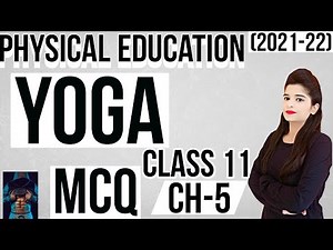 MCQs Chapter 5 Physical Education class 11 | Yoga ||