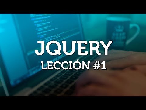 Introducción a JQUERY básico desde cero - Parte 1