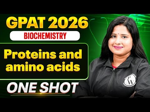 GPAT 2026 Biochemistry | Proteins and Amino Acids | GPAT One Shot | PW