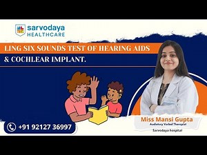 Ling Six Sounds Test of Hearing aids & Cochlear implant | ENT Department Sarvodaya Hospital