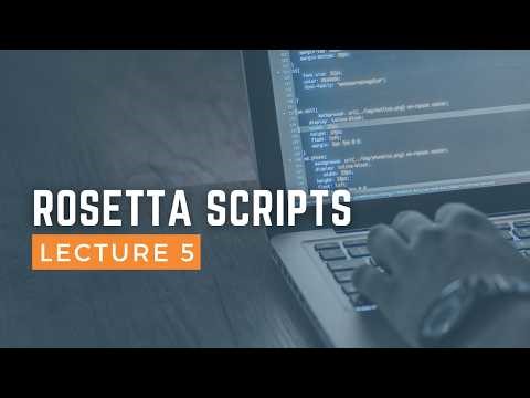 RosettaScripts explained: building custom protocols in Rosetta