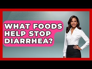 What Foods Help Stop Diarrhea? - Sensitive Stomach Guide