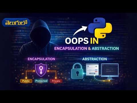 OOPS Encapsulation & Abstraction in Python Telugu | Explained with Examples