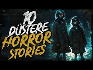10 düstere Horror-Stories | Creepypasta german Deutsch [Horror Geschichte Hörbuch]