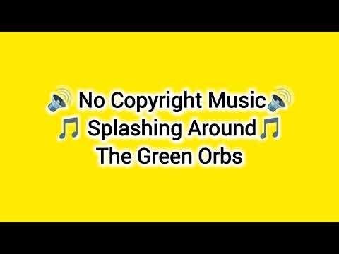 Splashing Around (The Green Orbs) Backsound NCS