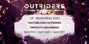 Outriders' next broadcast is scheduled for November 15