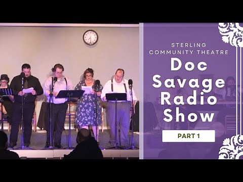 The Doc Savage Radio Show pt. 1 - Sterling Community Theatre