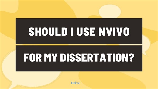 Should I use NVivo for my dissertation? — Delve