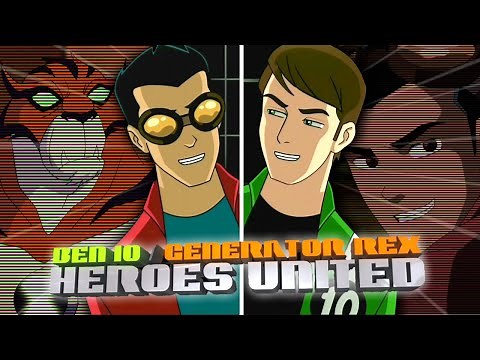 BEN 10/GENERATOR REX: HEROES UNITED | An Awesome Crossover (w/‪@MrNostalgia‬)
