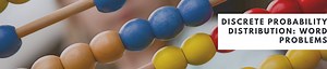 Discrete Probability Distribution- Word problems