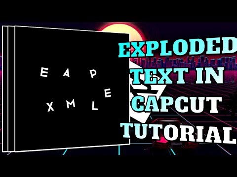 How To Edit on CapCut | Exploded Text in CapCut // CAPCUT TUTORIAL