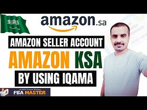 Selling On Amazon KSA With Iqama | Amazon Saudi Arabia | FBA Master