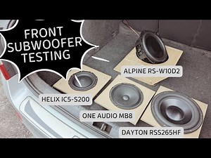 Front subwoofer - testing different drivers