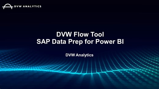 DVW Flow Tool - SAP Data Prep for Power BI