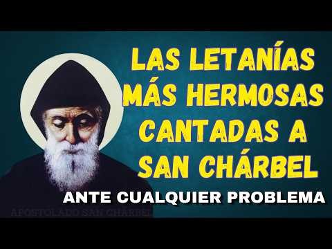 🙌 Listen to this and entrust your problem to SAINT CHARBEL🛡️🕊️ | ✨ Sung Litanies to Saint Charbel 🙏