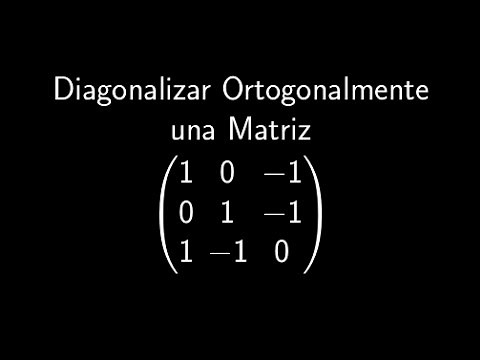 Diagonalizar ortogonalmente una matriz; Ejercicio Resuelto