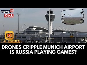 Drone Sightings Disrupt Munich Airport, Halt Flights And Impact Thousands | Russia | 4K | N18G