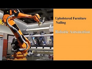 robotic automation process| Upholstered Furniture Nailing Robotic Automation