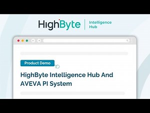 HighByte Intelligence Hub And AVEVA PI System