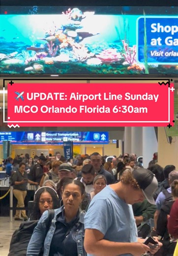 Orlando Florida Airport Line Update - Sunday at 6:30am