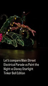 Let’s compare nighttime parades Tinker Bell floats! Here we have Main Street Electrical Parade, Paint the Night, and Starlight. | Unofficial Disney Character Hunting Guide