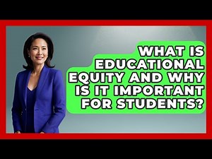 What Is Educational Equity and Why Is It Important for Students? - Accessible Learning For All