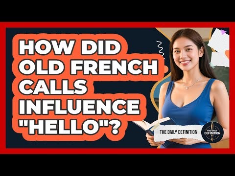 How Did Old French Calls Influence "Hello"?