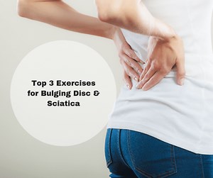 Top 3 Exercises for Bulging Disc & Sciatica (plus video)