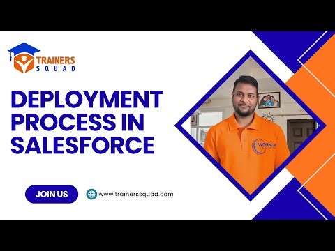 Deployment process in Salesforce By Trainers Squad