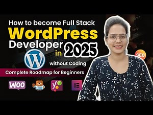 How to Become WordPress Developer in 2025 || WordPress Developer Complete Roadmap for Beginners