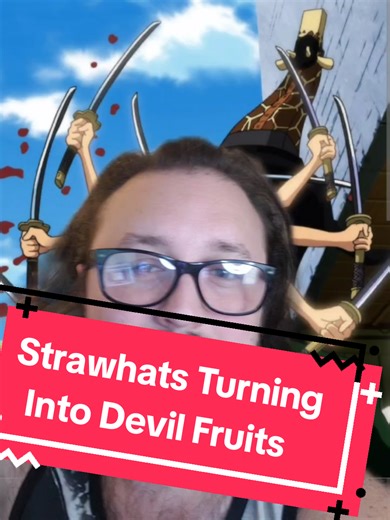 What If Strawhats Turned Into Devil Fruits?