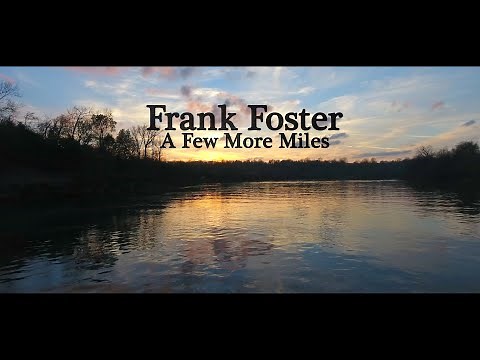 Frank Foster - A Few More Miles - Official Music Video