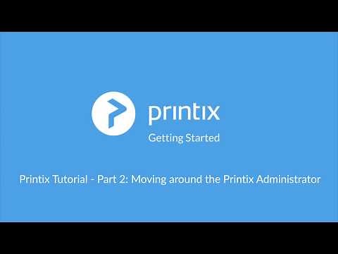 Printix Tutorial Part 2_Navigating Printix Administrator