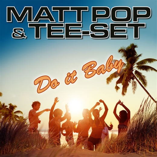 Matt Pop & Tee-Set - Do It Baby (Matt Pop Remixes)