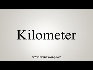 How To Say Kilometer