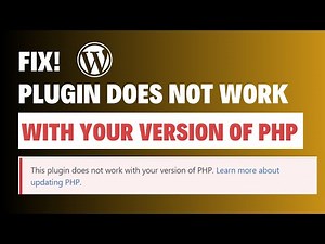 This Plugin Does Not Work with Your Version of PHP | WordPress Troubleshooting Guide