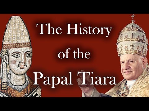 The History of the PAPAL TIARA