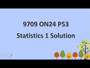 9709/53/O/N/24 CAIE A-level Statistics 1 Solution