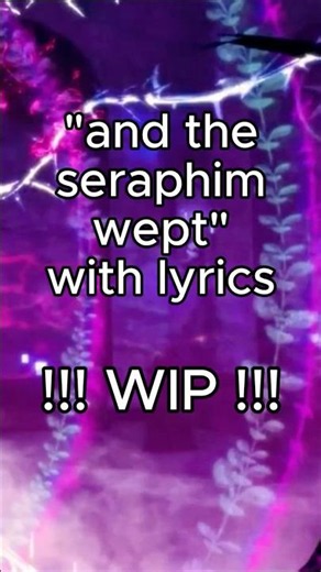 AND THE SERAPHIM WEPT WITH LYRICS WIP #forsaken #azure #azure #twotime #lyrics #lms