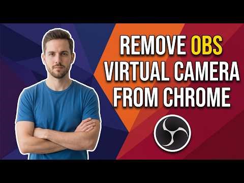 How To Remove OBS Virtual Camera From Chrome (Easy Guide)