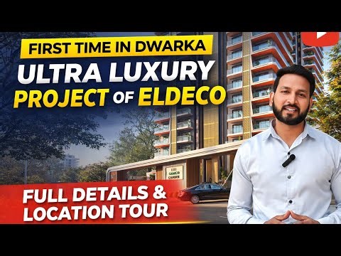 First Time in Dwarka! Eldeco Camelot Ultra Luxury Apartments | Full Tour & Details