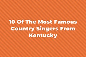 10 Of The Most Famous Country Singers From Kentucky