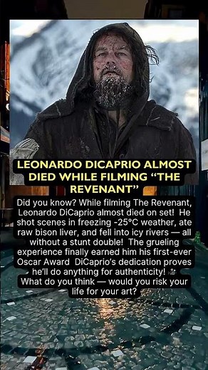🎬 LEONARDO DICAPRIO ALMOST DIED WHILE FILMING “THE REVENANT”