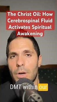 The Christ Oil: How Cerebrospinal Fluid Activates Spiritual Awakening #spiritualpodcast
