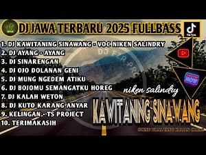 DJ JAWA TERBARU 2025 FULL BASS | KAWITANING SINAWANG - VOC. NIKEN SALINDRY | AYANG - AYANG