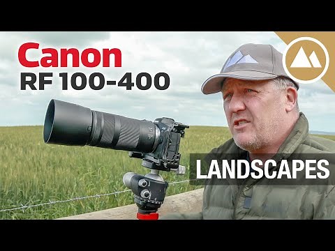 Canon RF 100-400 mm Landscape Photography