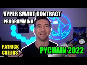 Vyper Smart Contract Programming Language | Patrick Collins | PyChain 2022