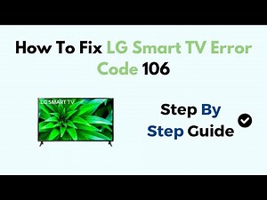 How To Fix LG Smart TV Error Code 106