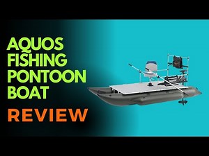 AQUOS Fishing Pontoon Boat Review