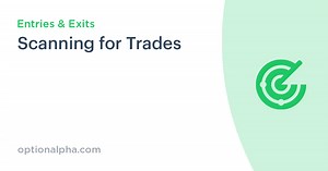 Scanning For Trades | Option Alpha